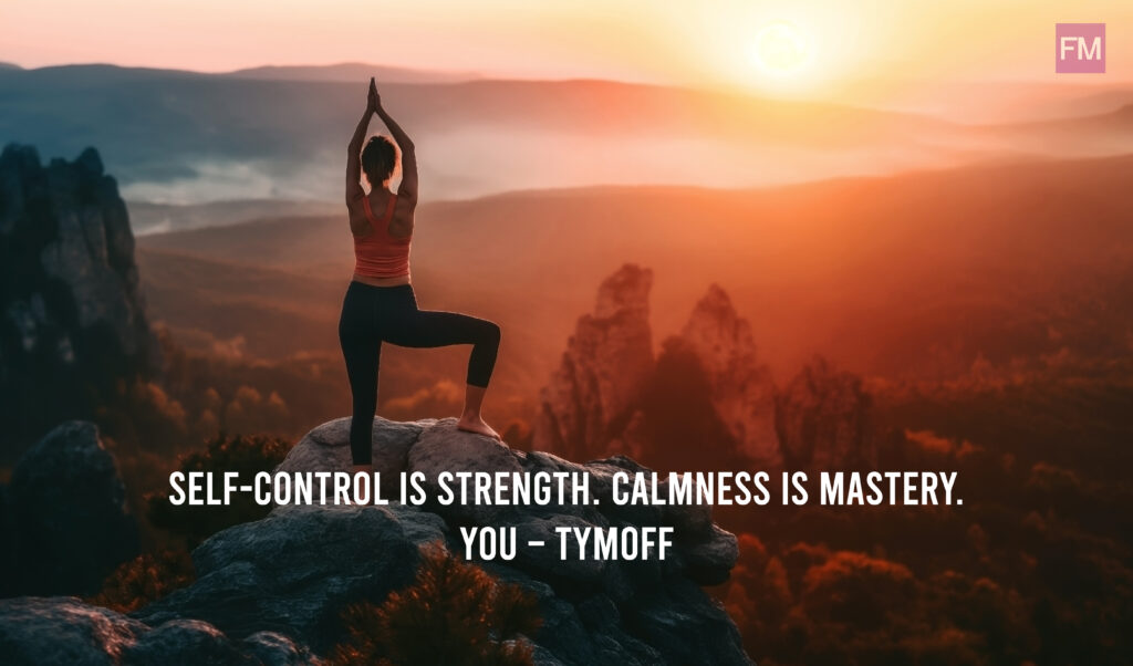 self-control is strength. calmness is mastery. you - tymoff